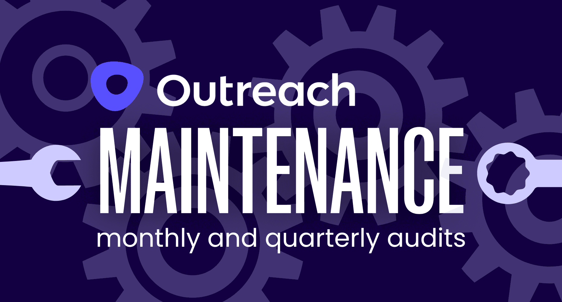 Outreach Maintenance monthly and quarterly audits header image